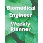 biomedical engineer weekly planner: funny gift Organizer to do list goals and Lined Rulled Composition Notebook for Engineers biomedical Engineers and