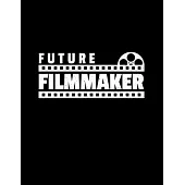 Future Filmmaker: 8.5x11 Blank Lined Filmmaking Journal / Notebook (Paperback) - Filmmaker Gift for Indie Film Movie Directors, Producer