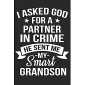 I asked god for partner in crime he sent me my smartess grandson: A beautiful line journal and fathers day gift journal book and Birthday gift Journal