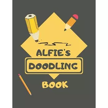 Alfie’’s Doodle Book: Personalised Alfie Doodle Book/ Sketchbook/ Art Book For Alfie’’s, Children, Teens, Adults and Creatives - 100 Blank Pa