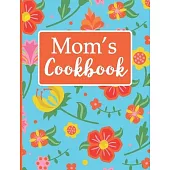 Mom’’s Cookbook: Create Your Own Recipe Book, Empty Blank Lined Journal for Sharing Your Favorite Recipes, Personalized Gift, Tropical