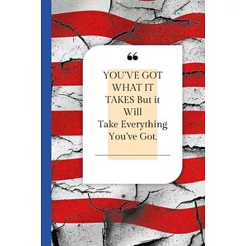 You;ve Got What it Takes But it Will Take Everything You’’ve Got: Military Spouse journals Logbook Diary and Notes During Deployment or Homecoming Cele