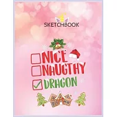 SketchBook: Nice Naughty Dragon Christmas Mens Womens Xmas Gift Unicorn Blank Unlined SketchBook for Kids and Girls XL Marple Sket