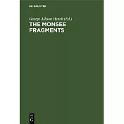The Monsee Fragments: Newly Collated Text with Introduction, Notes, Grammatical Treatise and Exhaustive Glossary and a Photo-Litographic Fac