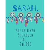 Sarah. She Believed She Could So She Did: Start Your Day With Gratitude. Daily Gratitude Journal/Diary With Inspirational And Motivational Quotes Insi