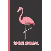 Spirit Animal: Notebook & Journal Or Diary For Flamingo Lovers - Take Your Notes Or Gift It, College Ruled Paper (120 Pages, 6x9