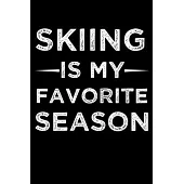 Skiing Is My Favorite Season: Notebook Blank Lined Ruled 6x9 120 Pages- skiing journal For Skier and Coach