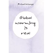 Global warming is real: Jahresplaner für das Jahr 2020 - Jahresplaner - Kalender - Wochenplaner 2020 - Notizkalender mit 120 Seiten und je zwe
