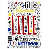 Lille Notebook: France Travel Notes Journal Blank Pages - Frankreich Reisetagebuch Notizbuch unliniert