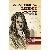 Gottfried Wilhelm Leibniz: The Polymath Who Brought Us Calculus