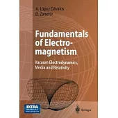Fundamentals of Electromagnetism: Vacuum Electrodynamics, Media, and Relativity