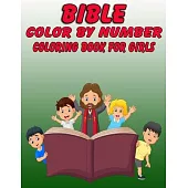 Bible Color by Number Coloring Book for Girls: Bible Stories Inspired Coloring Pages With Bible Verses to Help Learn About the Bible and Jesus Christ