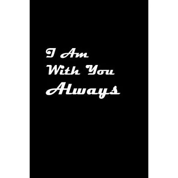 I Am With You Always: Gift for Women, Men: Great Gift, Activity Book