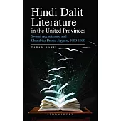 Hindi Dalit Literature in the United Provinces: Swami Acchutanand and Chandrika Prasad Jigyasu, 1900-1930