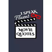 I Speak Fluent Movie Quotes: Serious Movie Buffs and Film Students 6.14