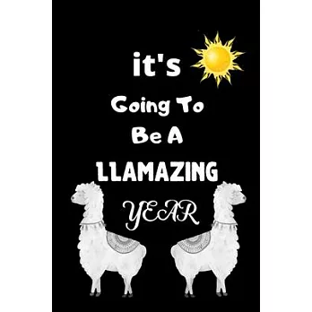 It’’s Going To Be A LLAMAZING: Cute Llama Journal and Happy Birthday Notebook