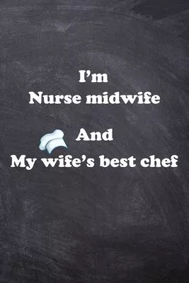 I am Nurse And my Wife Best Cook Journal: Lined Notebook / Journal Gift, 200 Pages, 6x9, Soft Cover, Matte Finish