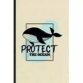 Protect the Ocean: Funny Blank Lined Notebook/ Journal For Protect The Ocean, Help Rescue Ocean Animal, Inspirational Saying Unique Speci