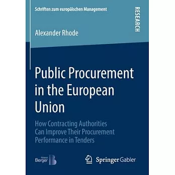 Public Procurement in the European Union: How Contracting Authorities Can Improve Their Procurement Performance in Tenders