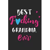 Best fucking grandma ever: A beautiful lady line journal and mothers day gift journal book and Birthday gift Journal for your Grandma/Grand Mommy