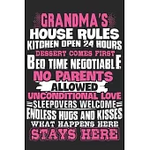 Grandma’’s house rules kitchen open 24 hours dessert comes first bed time negotiable no parents allowed unconditional: A beautiful lady line journal an