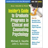 Insider’’s Guide to Graduate Programs in Clinical and Counseling Psychology: 2020/2021 Edition