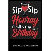 Sip Sip Hooray It’’s My Birthday: To Do & Dot Grid Matrix Checklist Journal Daily Task Planner Daily Work Task Checklist Doodling Drawing Writing and H
