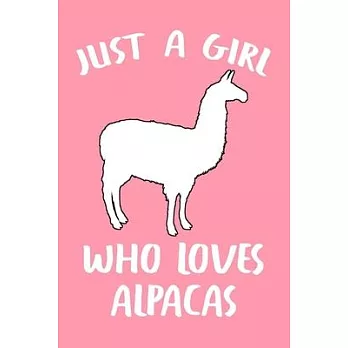 Just A Girl Who Loves Alpacas: Chicken Journal For Girls And Women, Perfect For Work Or Home, Chicken Lady Gifts.