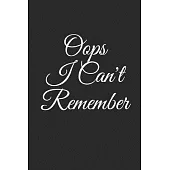 Oops I Can’’t Remember: An Organizer for All Your Passwords and Shit, Lined Notebook, Journal Gift, 6x9, 110 Pages, Soft Cover, Matte Finish