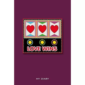 My Diary: Love Wins. Slot machine with red hearts. Diary, notebook, planner, idea book, poetry book. Format A5, 120 pages, fine