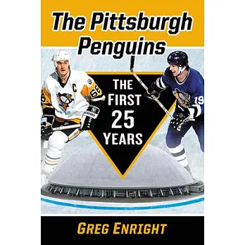 The Pittsburgh Penguins: The First 25 Years