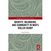 Identity, Belonging, and Community in Men’’s Roller Derby