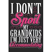 I don’’t spoil my grand kids i’’m just very accommodating: A beautiful lady line journal and mothers day gift journal book and Birthday gift Journal for