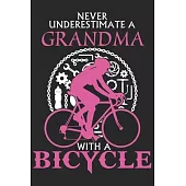 Never underestimate a grandma with a bicycle: A beautiful lady line journal and mothers day gift journal book and Birthday gift Journal for your Grand