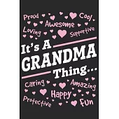 Proud cool awesome loving supportive its a grandma thing caring amazing happy protective fun: A beautiful lady line journal and mothers day gift journ