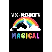 Vice presidents are magical: Vice President Notebook journal Diary Cute funny humorous blank lined notebook Gift for student school college ruled g