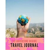 The Adventure Begins Travel Journal: Let’’s Go Travel Travel Journal Book Log Record Tracker for Writing, Doodles, Rating, Adventure Journal, Vacation
