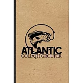 Atlantic Goliath Grouper: Funny Blank Lined Notebook/ Journal For Atlantic Goliath Grouper, Deep Sea Diver Swim, Inspirational Saying Unique Spe
