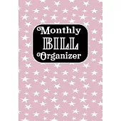 Monthly Bill Organizer: Bill Payment Checklist and Bill Payments Tracker Planner Log Book Money Debt Keeper Family Budgeting Financial Noteboo