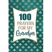 100 Prayers For My Grandpa: Lined Daily Prayer Journal To Write In For 100 Days