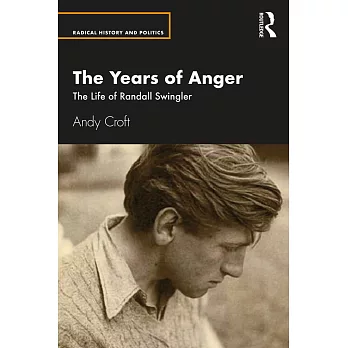 The Years of Anger: The Life of Randall Swingler