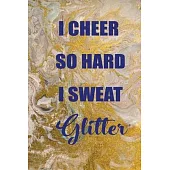 i cheer so hard i sweat glitter: : Cheerleading Lined Notebook / Journal Gift For a cheerleaders 120 Pages, 6x9, Soft Cover. Matte