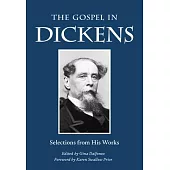 The Gospel in Dickens: Selections from His Novels