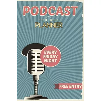 Podcast Planner: Interview Storytelling Notebook Journal for Podcasters, Creators, and Storytelling
