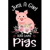 Just A Girl Who Loves Pigs: Pig Notebook Journal with a Blank Wide Ruled Paper - Notebook for Pig Lover Girls 120 Pages Blank lined Notebook - Fun