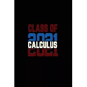 Class of 2021 Calculus: Senior 12th Grade Graduation Notebook