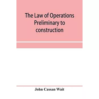 The law of operations preliminary to construction in engineering and architecture. Rights in real property, boundaries, easements, and franchises. For