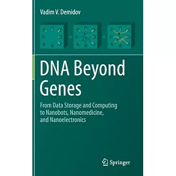 DNA Beyond Genes: From Data Storage and Computing to Nanobots, Nanomedicine, and Nanoelectronics