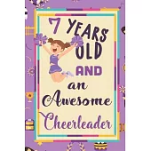 7 Years Old And A Awesome Cheerleader: Cheerleading Lined Notebook / Journal Gift For a cheerleaders 120 Pages, 6x9, Soft Cover. Matte