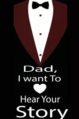 Dad, I want to hear your story: A guided journal to tell me your memories, keepsake questions.This is a great gift to Dad, grandpa, granddad, father a